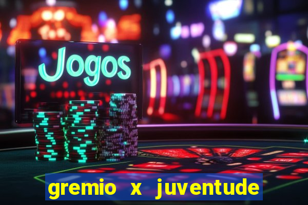 gremio x juventude futebol play hd